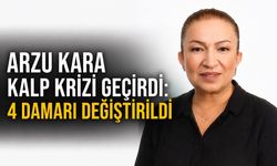 Arzu Kara kalp krizi geçirdi: 4 damarı değiştirildi