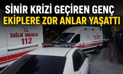 Sinir krizi geçiren genç ekiplere zor anlar yaşattı