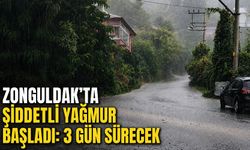 Zonguldak'ta şiddetli yağmur başladı: 3 gün sürecek