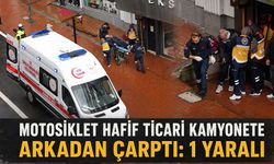 Motosiklet hafif ticari kamyonete arkadan çarptı: 1 yaralı