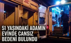 51 yaşındaki adamın evinde cansız bedeni bulundu