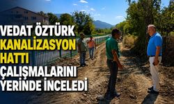 Vedat Öztürk kanalizasyon hattı çalışmalarını inceledi