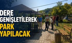 Dere genişletilerek park yapılacak