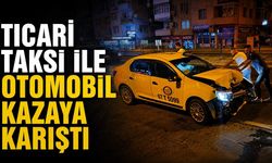 Ticari taksi ile otomobil kazaya karıştı