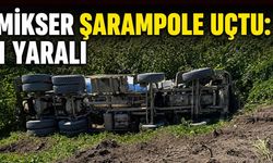 Mikser şarampole uçtu: 1 yaralı