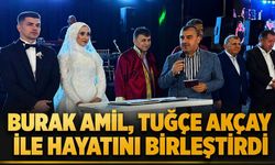 Burak Amil, Tuğçe Akçay ile hayatını birleştirdi