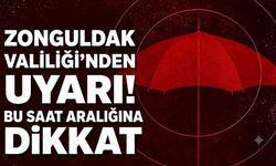 Zonguldak Valiliği’nden uyarı! Bu saat aralığına dikkat
