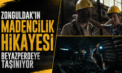 Zonguldak’ın madencilik hikayesi beyazperdeye taşınıyor