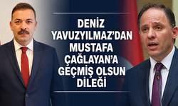 Deniz Yavuzyılmaz’dan Mustafa Çağlayan’a geçmiş olsun dileği