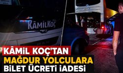 Kamil Koç'tan mağdur yolculara bilet ücreti iadesi
