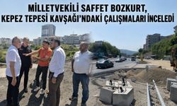 Milletvekili Saffet Bozkurt, Kepez Tepesi Kavşağı’ndaki çalışmaları inceledi