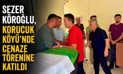Sezer Köroğlu, Korucuk Köyü’nde cenaze törenine katıldı