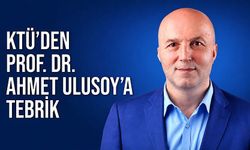 KTÜ’den Prof. Dr. Ahmet Ulusoy’a tebrik