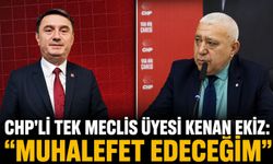CHP’li tek meclis üyesi Kenan Ekiz: "Muhalefet edeceğim"
