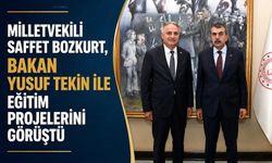 Milletvekili Saffet Bozkurt, Bakan Yusuf Tekin ile eğitim projelerini görüştü
