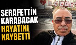 Şerafettin Karabacak hayatını kaybetti