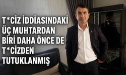 T*ciz iddiasındaki üç muhtardan biri daha önce de t*cizden tutuklanmış