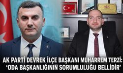 AK Parti Devrek İlçe Başkanı Muharrem Terzi: “Oda başkanlığının sorumluluğu bellidir”
