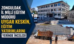 Zonguldak İl Millî Eğitim Müdürü Uygar Keskin, eğitim yatırımlarını yerinde inceledi