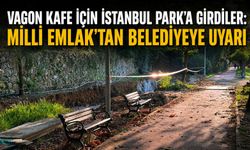 Vagon Kafe için İstanbul Park’a girdiler: Milli Emlak’tan belediyeye uyarı