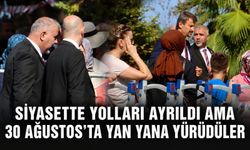 Siyasette yolları ayrıldı ama 30 Ağustos’ta yan yana yürüdüler