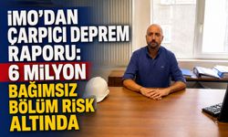 İMO’dan çarpıcı deprem raporu: 6 milyon bağımsız bölüm risk altında
