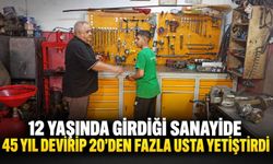 12 yaşında girdiği sanayide 45 yıl devirip 20'den fazla usta yetiştirdi
