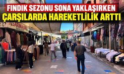 Fındık sezonu sona yaklaşırken çarşılarda hareketlilik arttı