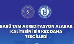 BARÜ tam akreditasyon alarak kalitesini bir kez daha tescilledi