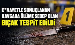 C*nayetle sonuçlanan kavgada ölüme sebep olan bıçak tespit edildi