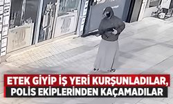 Etek giyip iş yeri kurşunladılar, polis ekiplerinden kaçamadılar