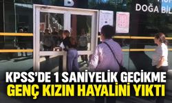 KPSS'de 1 saniyelik gecikme genç kızın hayalini yıktı