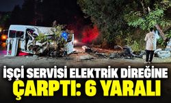 İşçi servisi elektrik direğine çarptı: 6 yaralı