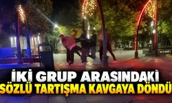 İki grup arasındaki sözlü tartışma kavgaya dönüştü