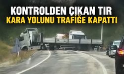 Kontrolden çıkan tır kara yolunu trafiğe kapattı