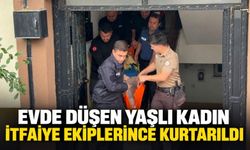 Evde düşen yaşlı kadın itfaiye ekiplerince kurtarıldı