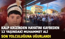 Kalp krizinden hayatını kaybeden 12 yaşındaki Muhammet Ali son yolculuğuna uğurlandı