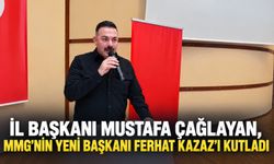 İl Başkanı Mustafa Çağlayan, MMG’nin yeni başkanı Ferhat Kazaz’ı kutladı
