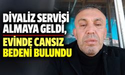 Diyaliz servisi almaya geldi, evinde cansız bedeni bulundu