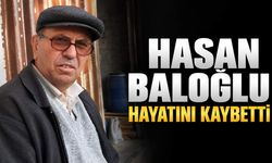 Hasan Baloğlu hayatını kaybetti