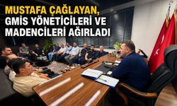 Mustafa Çağlayan, GMİS yöneticileri ve madencileri ağırladı