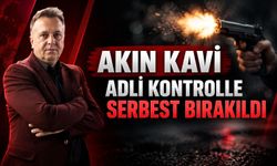 Akın Kavi adli kontrolle serbest bırakıldı