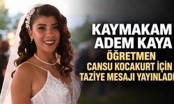 Kaymakam Adem Kaya öğretmen Cansu Kocakurt için taziye mesajı yayınladı