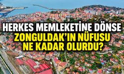 Herkes memleketine dönse Zonguldak’ın nüfusu ne kadar olurdu?