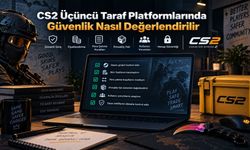 CS2 Üçüncü Taraf Platformlarında Güvenlik Nasıl Değerlendirilir