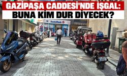 Gazipaşa Caddesi'nde işgal: Buna kim dur diyecek?