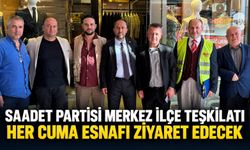 Saadet Partisi Merkez İlçe teşkilatı her cuma esnafı ziyaret edecek