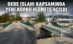 Dere ıslahı kapsamında yeni köprü hizmete açıldı