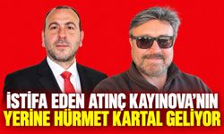 İstifa eden Atınç Kayınova'nın yerine Hürmet Kartal geliyor