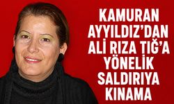 Kamuran Ayyıldız’dan Ali Rıza Tığ’a yönelik saldırıya kınama
